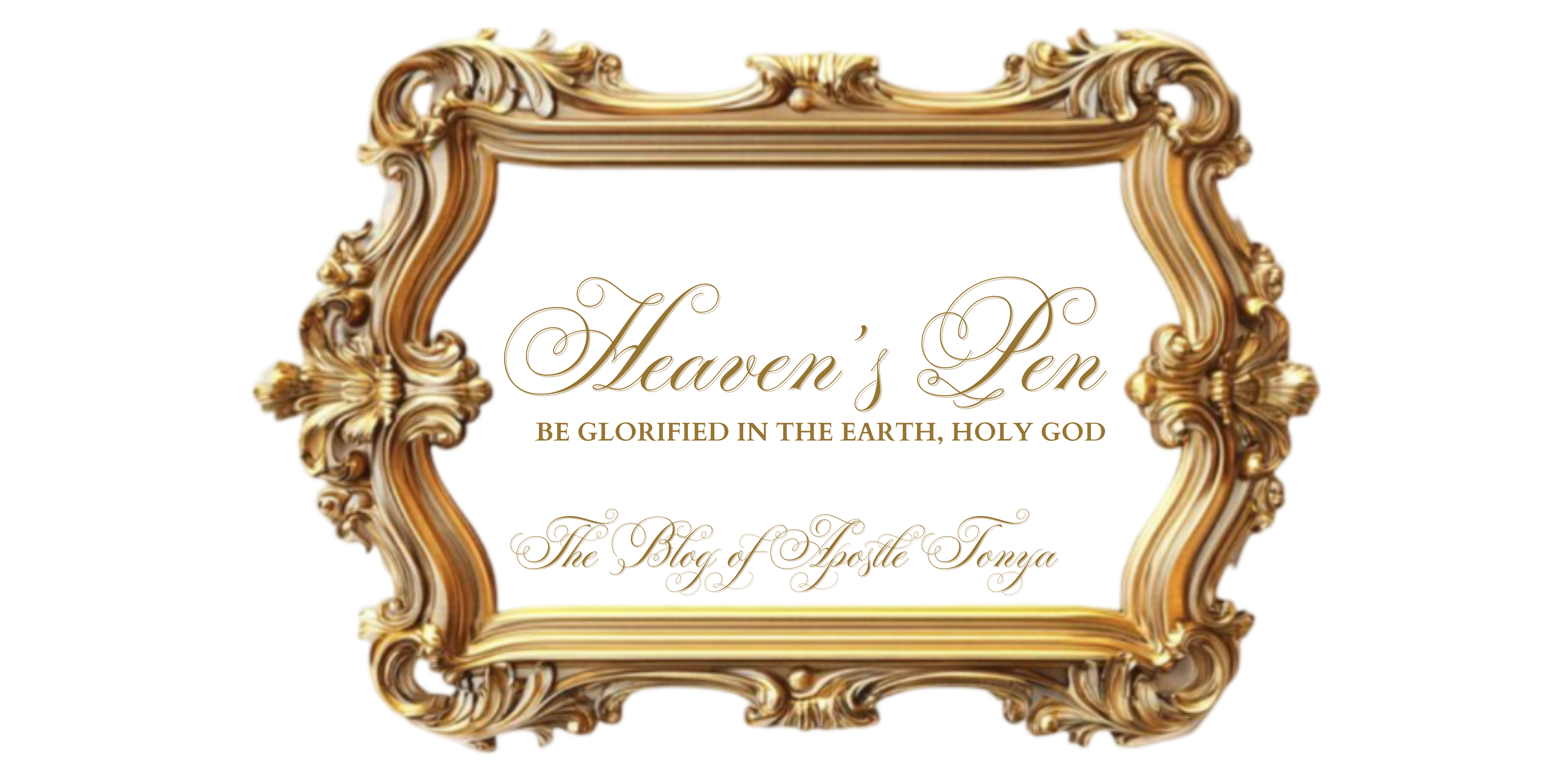 Heaven's Pen | The Blog of Apostle Tonya
